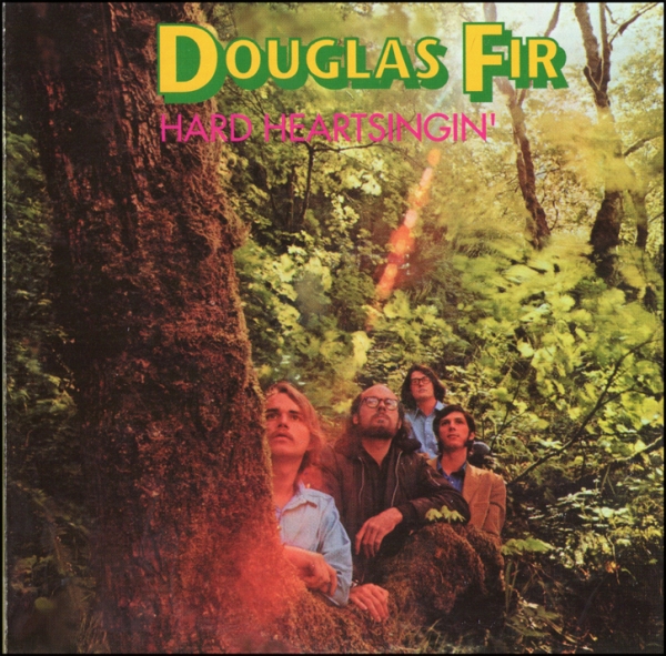 Douglas Fir / Hard Heart Singin'